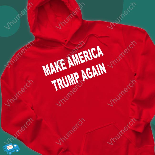 Forgiatoblow Merch Make America Trump Again Sweatshirt Trumps Nephew