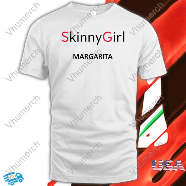 Skinny Girl Margarita New Shirt Aidanthereup
