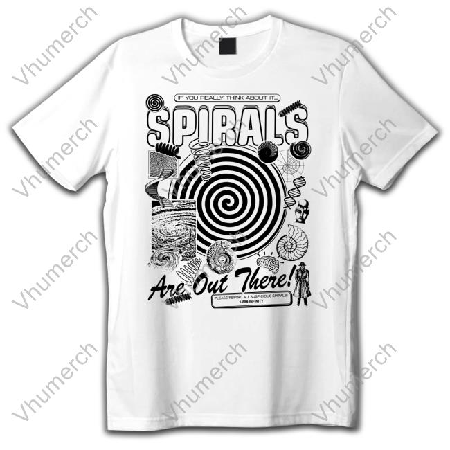Good Shirts Arcane Bullshit If You Really Think About It Spirals Are Out There Shirt
