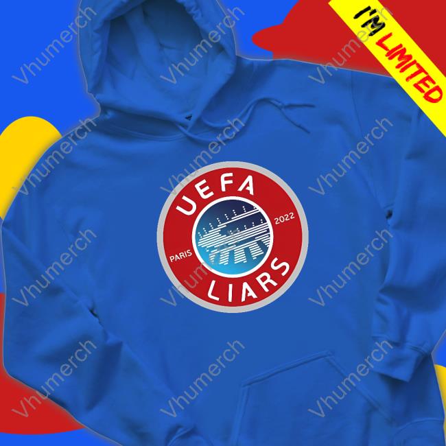 Uefa Liars Paris 2022 T Shirt