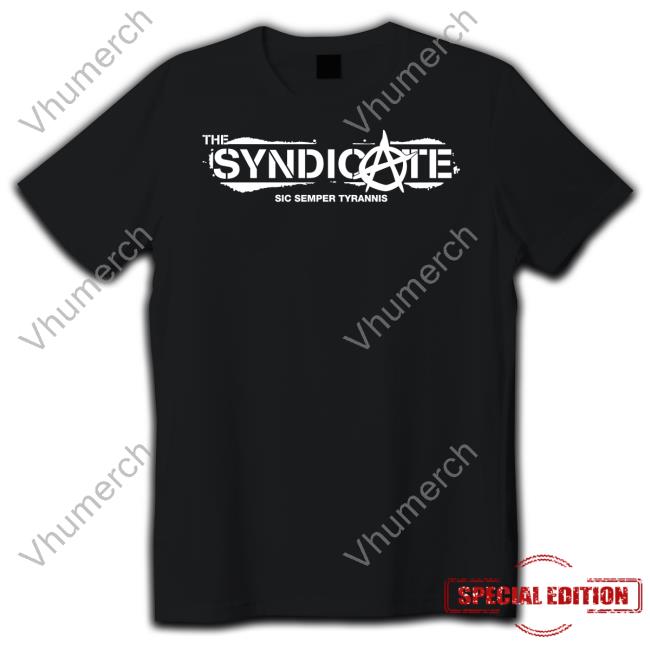 Syndicate Sic Semper Tyrannis Tees