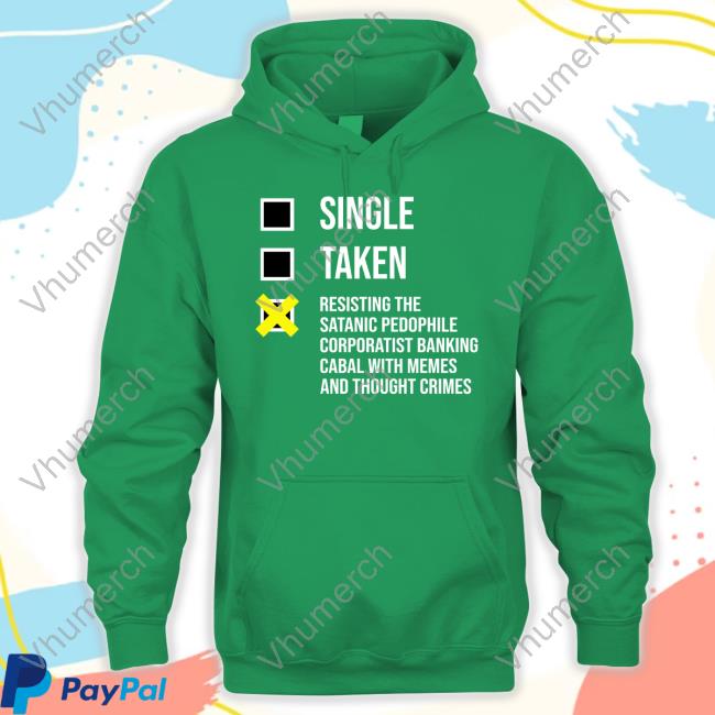 Luke Z Rudkowski Single Taken Resisting The Satanic Pedophile Corporatist Banking Hoodie Sweatshirt