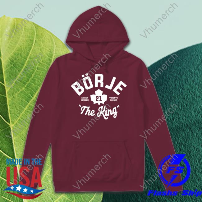 Börje 21 The King Funny T Shirt Börje 21 The King Sweatshirt