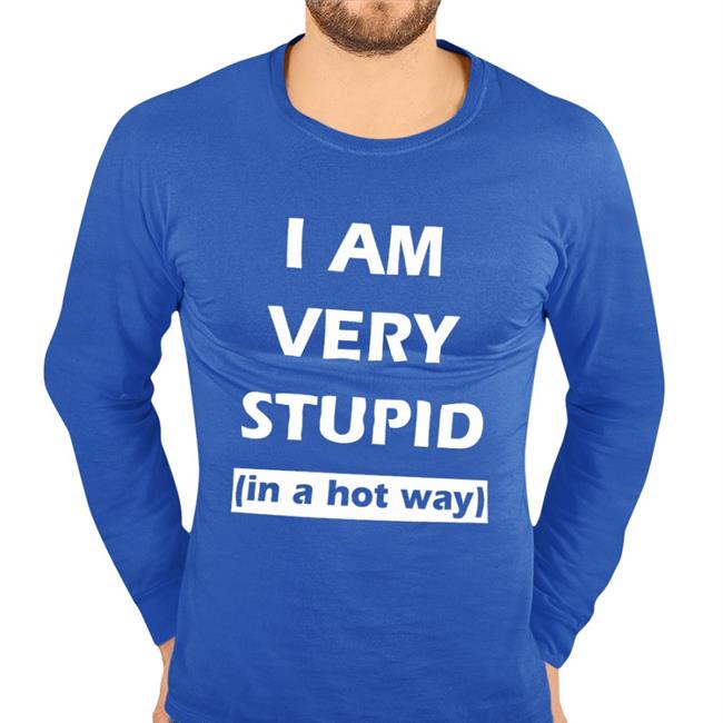 I Am Very Stupid In A Hot Way Shirts Shirtbimbo Shop I Am Very Stupid In A Hot Way T Shirt They Them Pussy