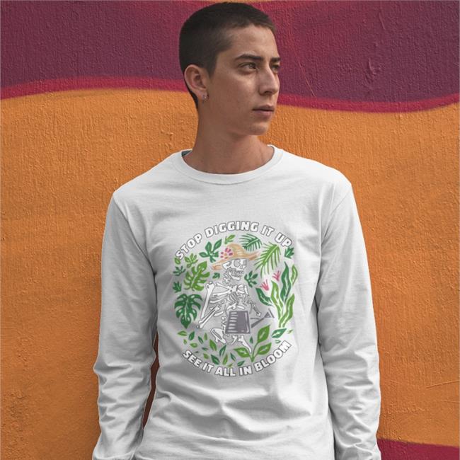 Shirtsmeezy Shop Stop Digging It Up See It All In Bloom Sweatshirt Samsmeezy