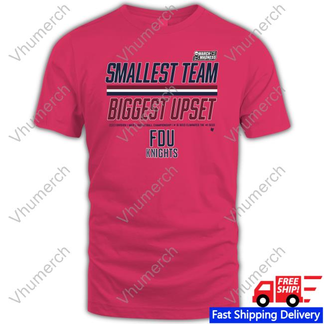 Smallest Team Biggest Upset Fdu Knights Tee Shirt