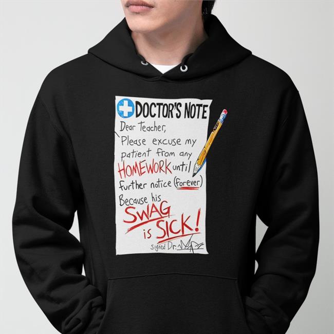 Weird Thrift Store Shirts Doctor's Note Dear Teacher Please Excuse My Patient From Any Homework Hoodie Weird Thrift Store Shirts Doctor's Note Dear Teacher Please Excuse My Patient From Any Homework Shirt Strangethrift