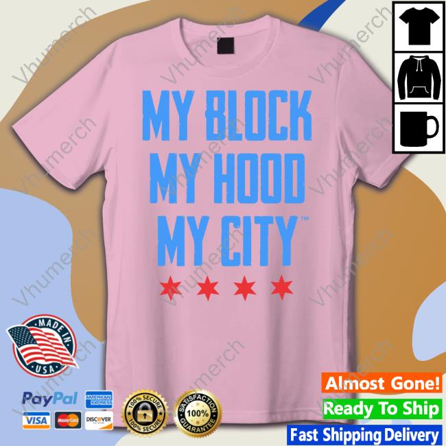 Stfu Chicago My Block My Hood My City Long Sleeve Tee My Block My Hood My City Shirts