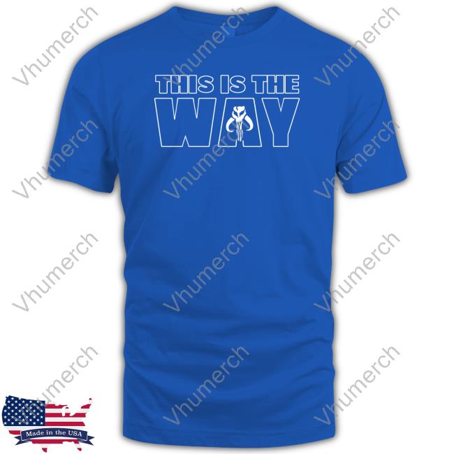 This Is The Way Shirt
