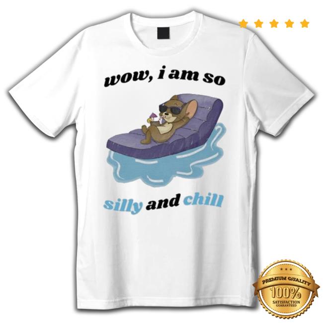 Top Aprilassembly Wow I Am So Silly And Chill 2023 shirt