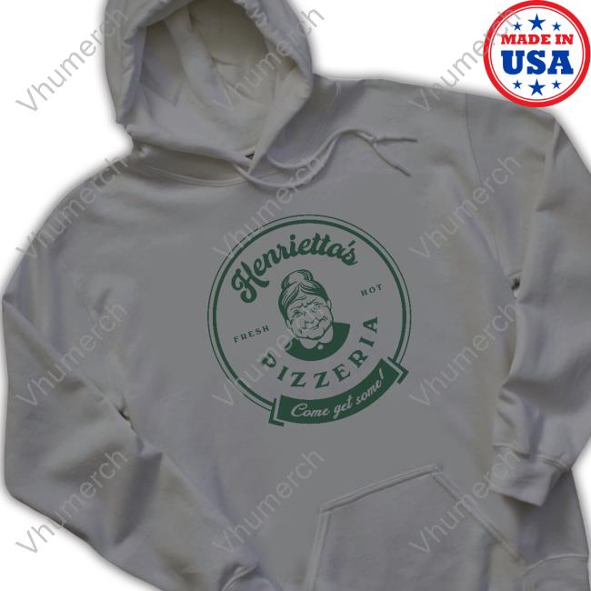 John M. Duarte Henrietta's Fresh Hot Pizzeria Sweatshirt