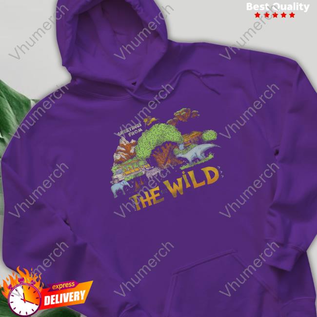 Greetings From The Wild Long Sleeve Tee Greetings From The Wild Tee Shirt