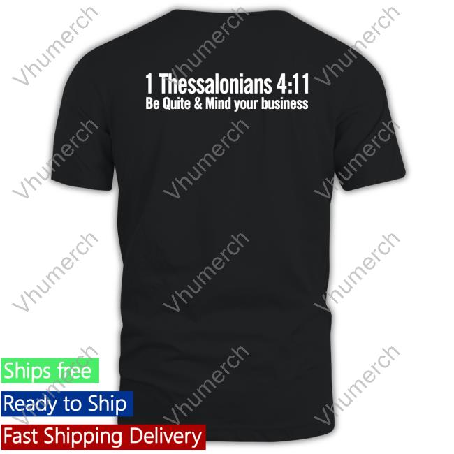 BJn1717 1 Thessalonians 4 11 Be Quiet And Mind Your Business Hoodied Sweatshirt