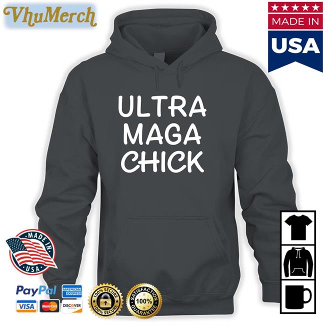 Ultra Maga Chick Shirt