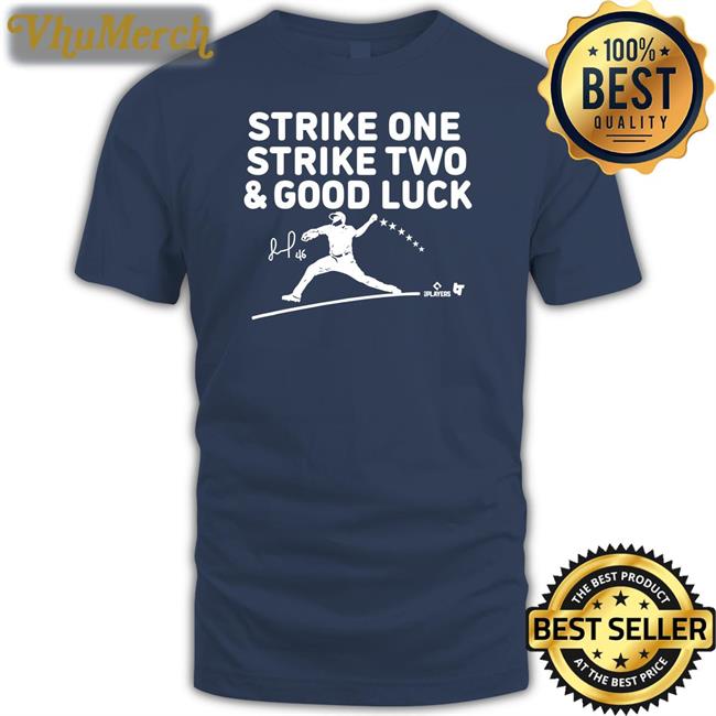 Strike One Strike Two Good Luck Shirts Alex Coffey Strike One Strike Two Good Luck Tee Shirt