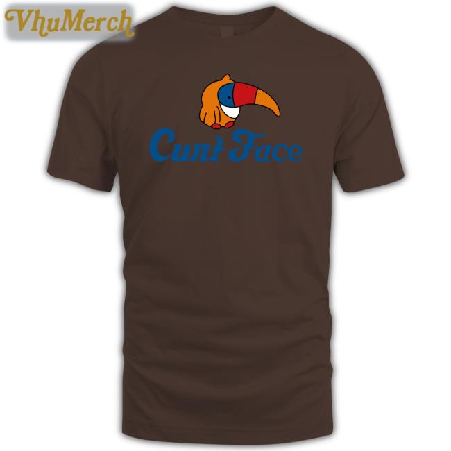 Cunt Face Shirts