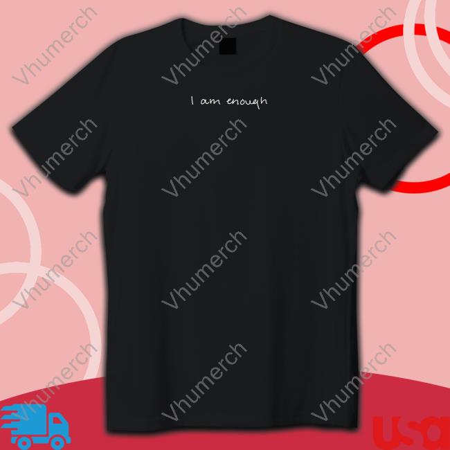I Am Enough T Shirt