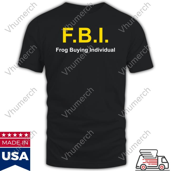 Yeaprolly Fbi Frog Buying Individual New Shirt $Pepe Fbi Frog Buying Individual Hoodie