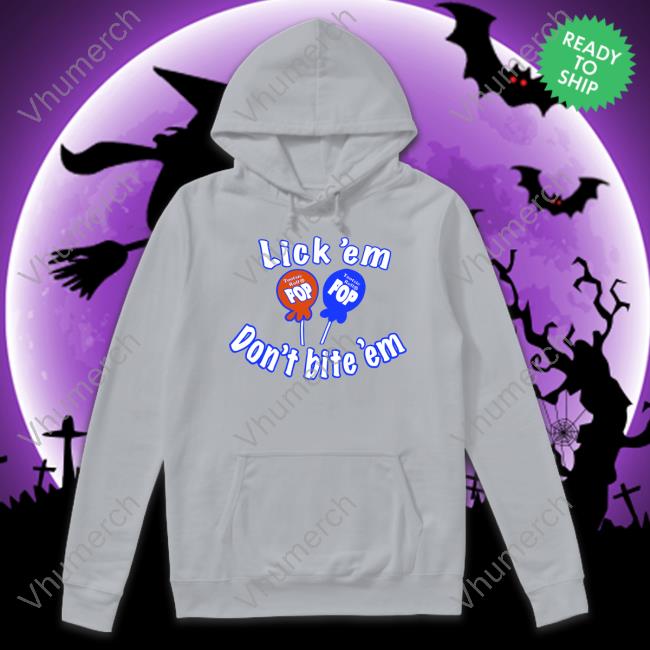 Lick 'Em Don't Bite 'Em Tootsie Roll Pop Sweatshirt Bellalooks