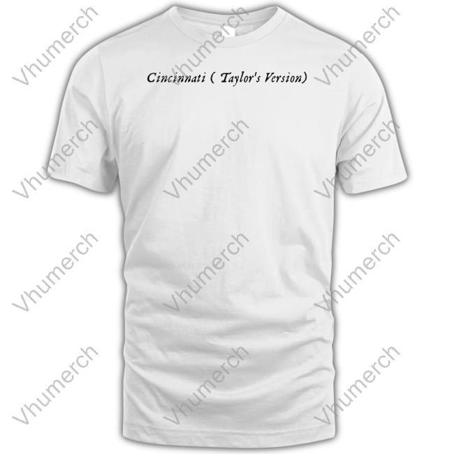 Taylor Swift Cincinnati Taylor's Version Tee Shirt Cincyshirts