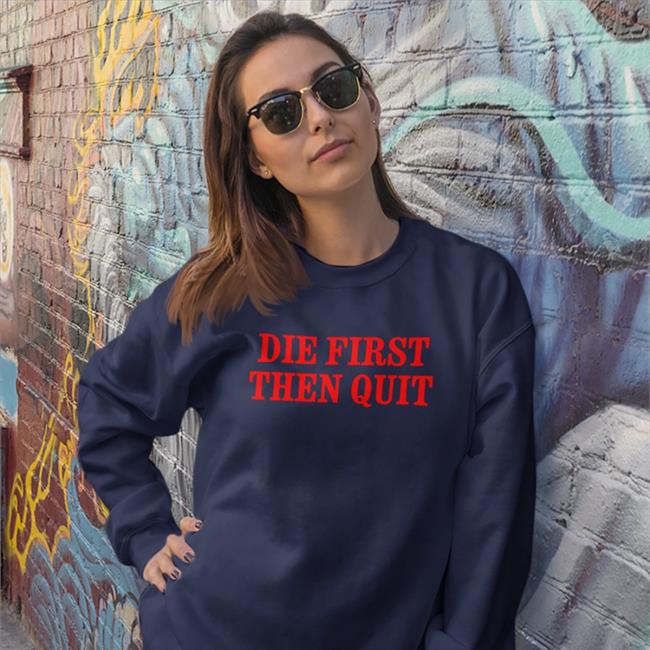 Takeo Spikes Wearing Die First Then Quit Hoodie Sweatshirt