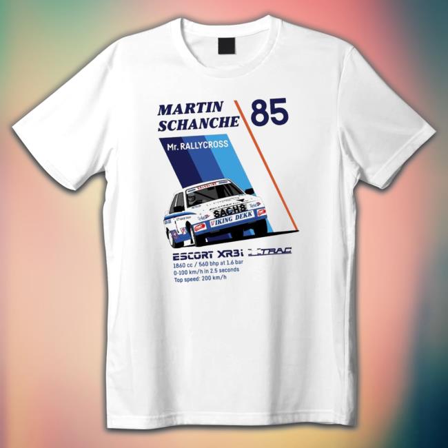Martin Schanche 85 Mr Rallycross Escort Er3i Trac shirt, hoodie, tank top, sweater and long sleeve t-shirt