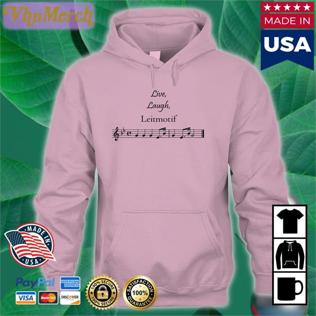 Threatening Music Notation Live Laugh Leitmotif Hoodie