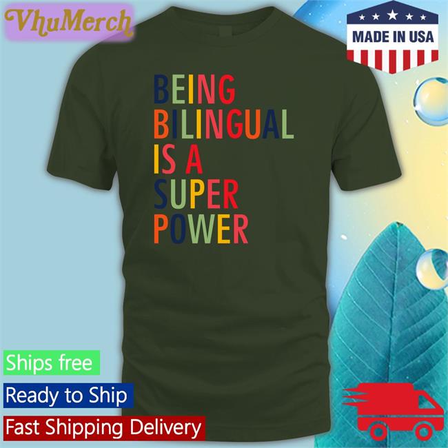 Being Bilingual Is A Super Power Shirt Katietoppel Being Bilingual Is A Super Power Long Sleeve T Shirt