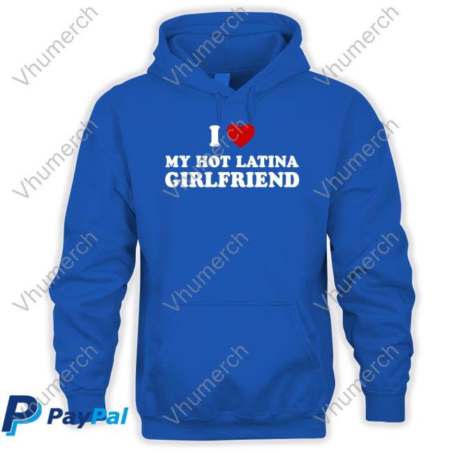 I Heart My Hot Latina Girlfriend Shirt Milf I Love My Hot Latina Girlfriend T Shirt