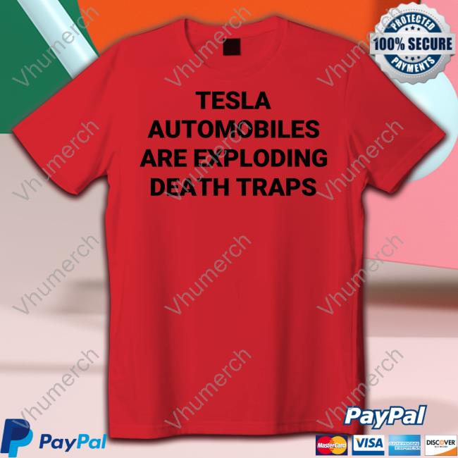 Official Tesla Automobiles Are Exploding Death Traps Hoodie Robrousseau Tesla Automobiles Are Exploding Death Traps Sweatshirt Robrousseau