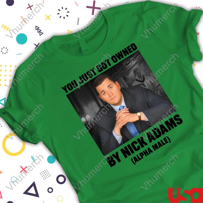 You Just Got Owned By Nick Adams Long Sleeve T Shirt