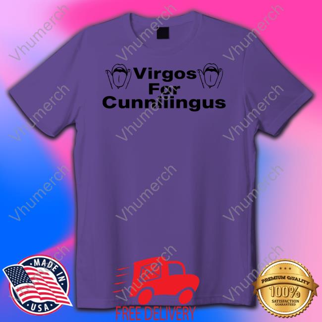 Shirts That Go Hard Virgos For Cunnilingus Long Sleeve T Shirt Shirtsthtgohard Shirts That Go Hard Virgos For Cunnilingus Tee Shirt Shirtsthtgohard