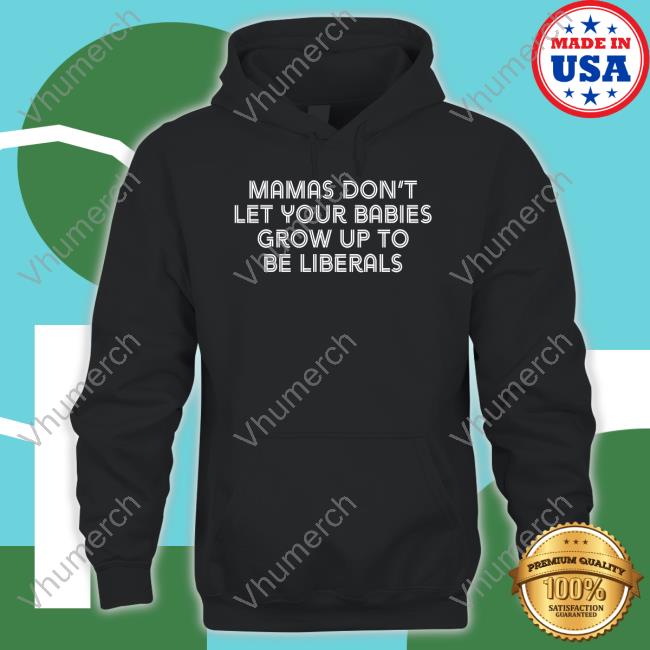 Brittany Aldean Mamas Don’T Let Your Babies Grow Up To Be Liberals Tee
