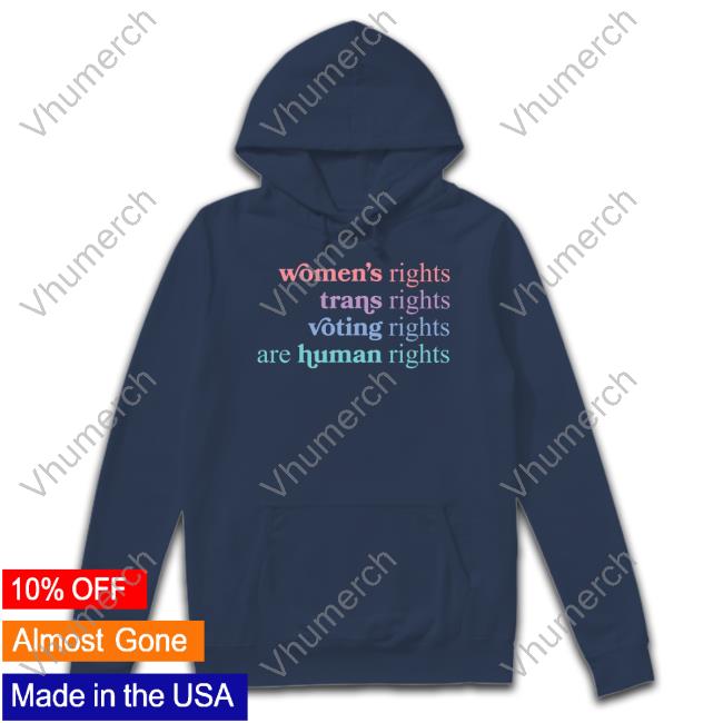 Women's Rights Trans Rights Voting Rights Are Human Rights Tee Shirt