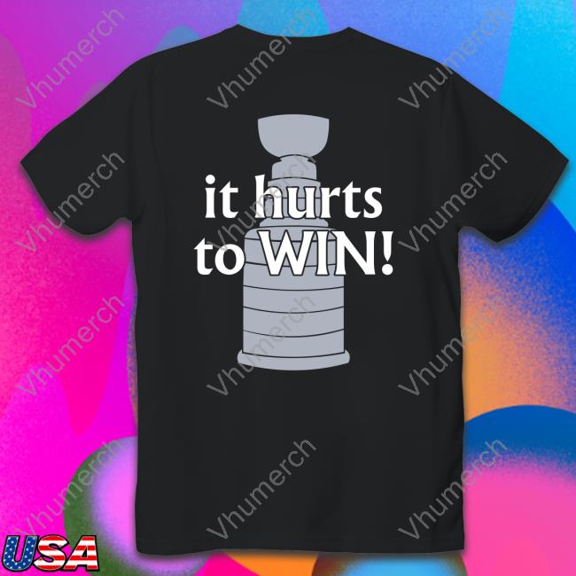 Stanley Cup Final It Hurts To Win Shirt