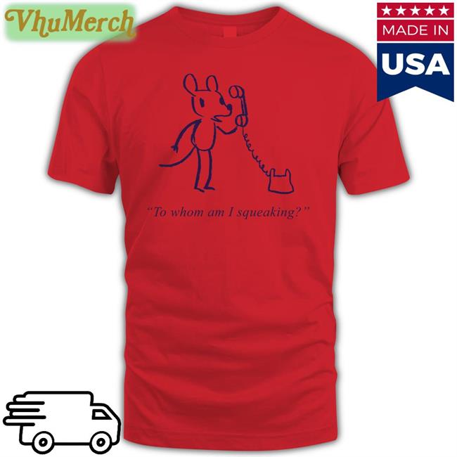 Evandahm To Whom Am I Squeaking Tee Shirt Topatoco Store Topatoco Store To Whom Am I Squeaking Tee Shirts
