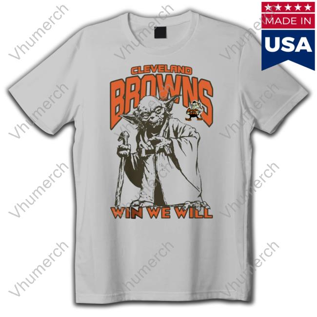 Browns Star Wars Yoda Win We Will Shirts