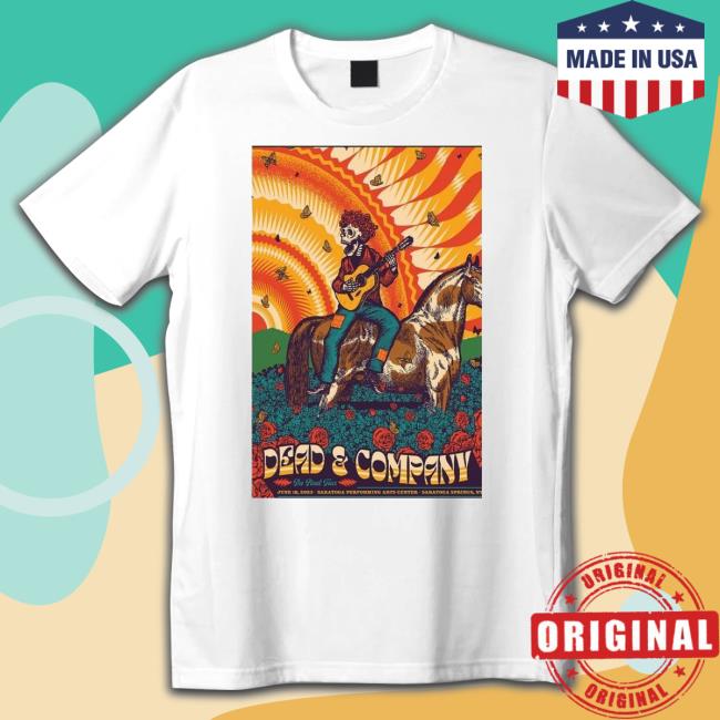 Dead & Company Final Tour 2023 Saratoga Performing Arts Center Saratoga Springs, Ny June 17, 2023 Poster Shirt