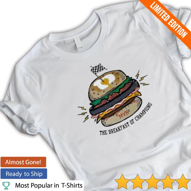 Maverick Vinales Breakfast Of Champions 2023 shirt Maverick Vinales Breakfast Of Champions 2023 shirt, hoodie, tank top, sweater and long sleeve t-shirt