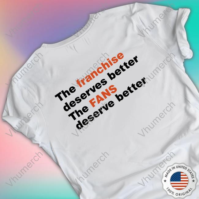 The Franchise Deserves Better The Fans Deserve Better Hoodie
