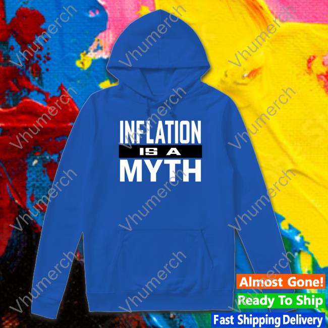 Inflation Is A Myth Tee Shirt