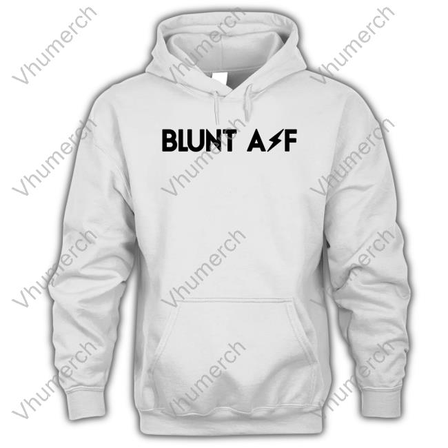 Blunt Af Tee Shirt Dara Wearing