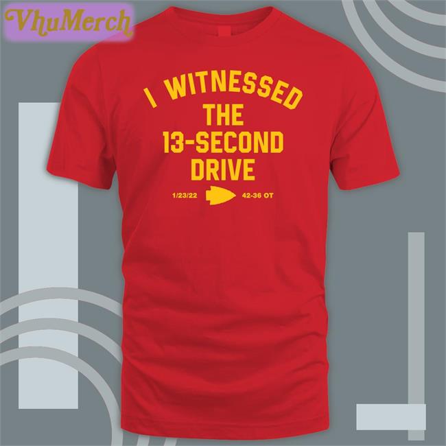 I Witnessed The 13 Second Drive Shirt