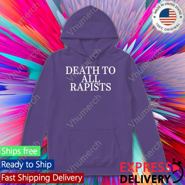 Daij Death To All Rapists Shirt