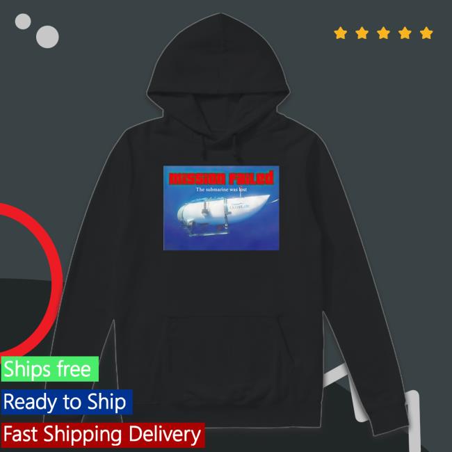Mission Failed The Submarine Was Lost Shirt