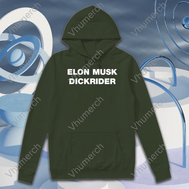 Shirts That Go Hard Elon Musk Dickrider Shirt The Good Shirts Store