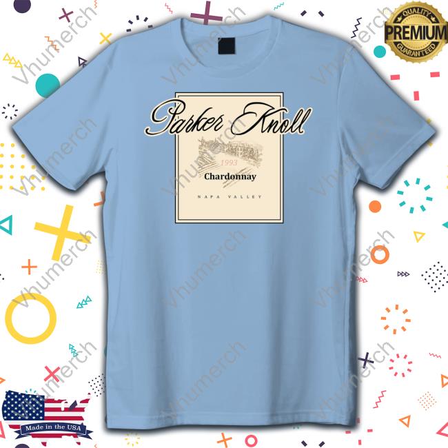 Parker Knoll Chardonnay Napa Valley 1993 Tee Shirt