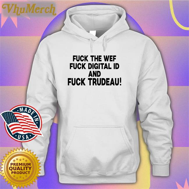 Nadia Fuck The Wef Fuck Digital Id And Fuck Trudeau Long Sleeve T Shirt
