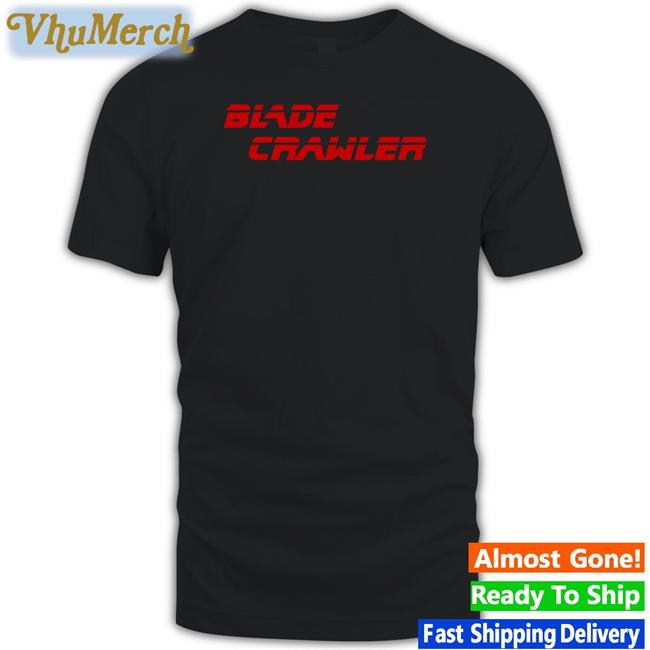 Blade Crawler Shirts