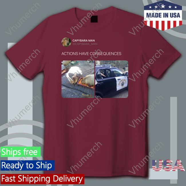 Capybara Man Store Consequences Tee Shirt